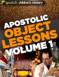 Apostolic Object Lessons - Volume 1: Creative Lessons for Kids!