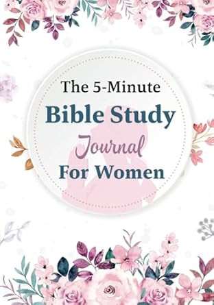 The 5-Minute Bible Study Journal For Women