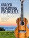 Graded Hawaiian Repertoire for Ukulele: For high G Ukulele
