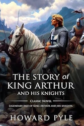 The Story of King Arthur and His Knights