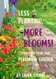 Less Planting More Blooms!: Sprouting Your Own Perennial Garden
