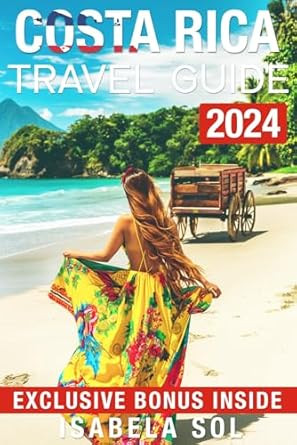 Costa Rica Travel Guide 2024