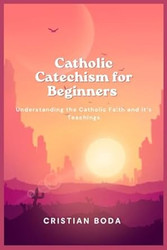 Catholic Catechism for Beginners