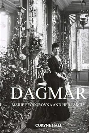 DAGMAR: MARIE FEODOROVNA AND HER FAMILY