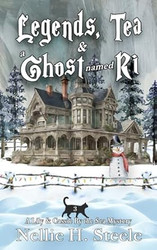 Legends Tea & a Ghost Named Ri: A Mother/Daughter Cozy Mystery