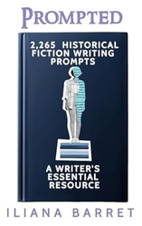 Prompted: 2265 Historical Fiction Writing Prompts: A