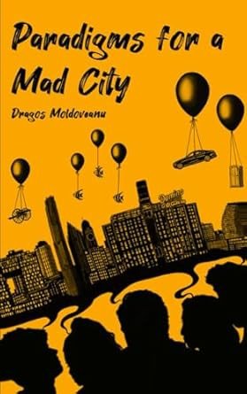 Paradigms For A Mad City