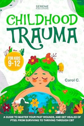 CHILDHOOD TRAUMA FOR KIDS 9-12