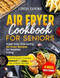 Air fryer cookbook for seniors