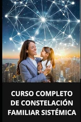 Curso Completo de Constelacion Familiar Sistemica