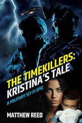 The Timekillers: Kristina's Tale: Military Sci-Fi Epic