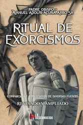 Ritual de Exorcismos: Compilacion y comentarios de diversas fuentes