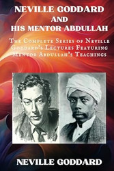 Neville Goddard and His Mentor Abdullah