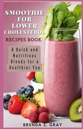 Smoothie for Lower Cholesterol Recipes Book