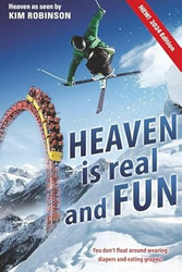 Heaven is real and FUN New 2024 Edition