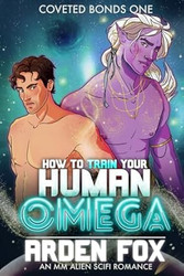 How to Train Your Human Omega: An MM Alien SciFi Romance
