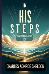 In His Steps What Would Jesus?