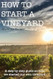 How to start a Vineyard