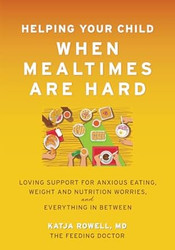 Helping Your Child When Mealtimes Are Hard