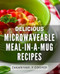 Delicious Microwaveable Meal-In-A-Mug Recipes