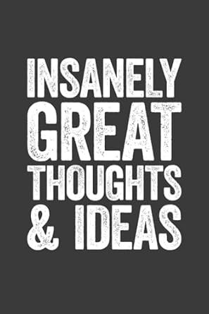 Insanely Great Thoughts & Ideas