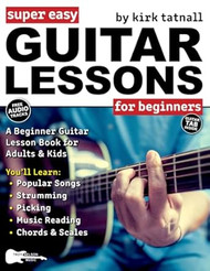 Super Easy Guitar Lessons for Beginners: A Beginner Guitar
