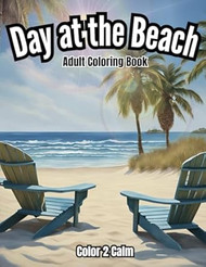 Day at the Beach Coloring Book for Adults Teens & Seniors