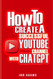 How To Create A Successful Youtube Channel With ChatGPT