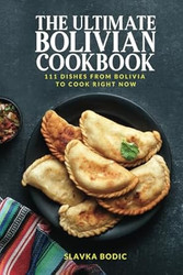 The Ultimate Bolivian Cookbook
