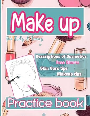 Makeup Practice Book for Kids & Teens
