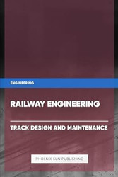 Railway Engineering - Track Design and Maintenance