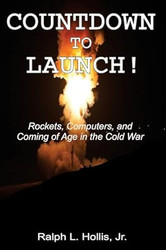 Countdown to Launch! Rockets Computers and Coming of Age in