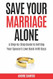 Save Your Marriage Alone