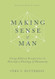 Making Sense of Man