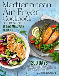 Mediterranean Air Fryer Cookbook for Beginners