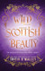 Wild Scottish Beauty: A fun opposites attract magical romance