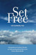 Set Free: A Comprehensive Guide for Disciples of Jesus on