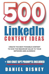500 LinkedIn Content Ideas: + 100 Chat GPT Prompts