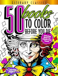 50 Literary Classics to Color Before You Die Coloring Book