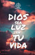 Dios Sea Luz En Tu Vida