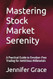 Mastering Stock Market Serenity: A Practical Guide to