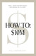 How To: $10M: Sell Your Knowledge And Make Millions