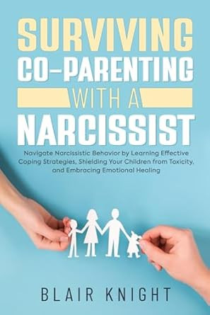 Surviving Co-Parenting With A Narcissist