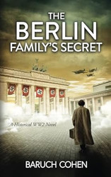 The Berlin Family's Secret: A Historical WW2 Novel