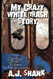 My Crazy White Trash Story