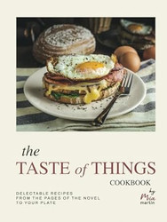The Taste of Things Cookbook