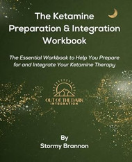 The Ketamine Preparation and Integration Workbook
