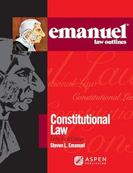 Emanuel Law Outlines for Constitutional Law