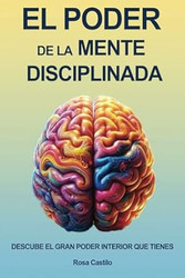 El Poder De La Mente Disciplinada
