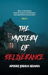 The Mystery of Deliverance - Part 1